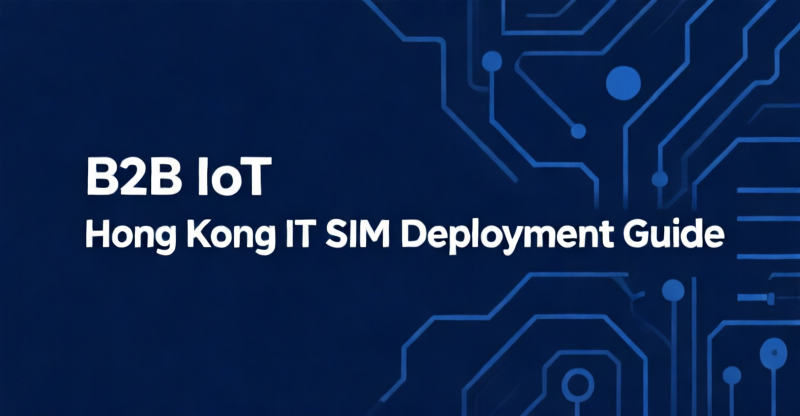 HK$50/GB to HK$10/GB: Hong Kong IoT SIM Deployment via OFCA, eSIM Profiles, and Mainland Roaming Control