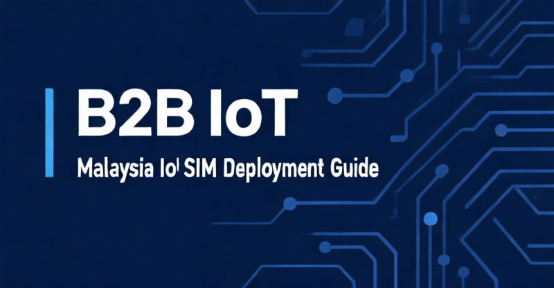 Malaysia IoT SIM Deployment Guide: MCMC Compliance, eSIM vs Physical SIM, and TCO for 1,000-Device Pilot
