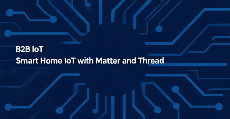 Matter+Thread Reduces Smart Home Deployment Costs by 35%: Technical Specifications and TCO Analysis for B2B Procurement